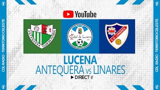 TRIANGULAR  Ciudad De Lucena  Antequera CF Y Linares Deportivo [upl. by Ailama]