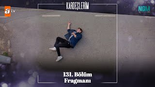 Kardeşlerim 131 Bölüm Fragmanı [upl. by Tonnie79]