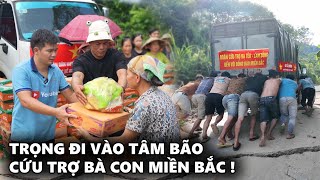 Trọng Đi Vào Tâm Bão Cứu Trợ Cho Bà Con Miền Bắc Lũ Lụt [upl. by Pussej]