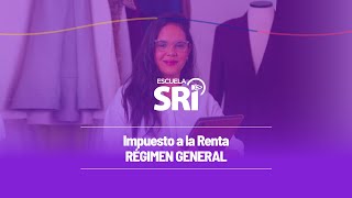 VIDEO 4 – Impuesto a la Renta Régimen General [upl. by Ernest]