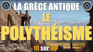 Grèce antique  10 Le polythéisme [upl. by Rramel353]