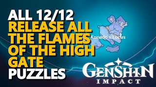 Release all the Flames of the High Gate Genshin Impact All 12 [upl. by Publia]