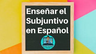 ¿Cómo Enseñar el Subjuntivo en Español en Línea [upl. by Tanah]