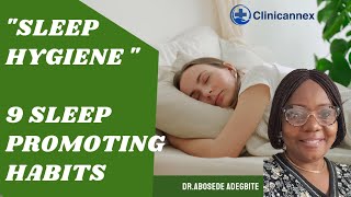 quotSLEEP HYGIENEquot 9 Sleep Promoting Habits [upl. by Kaplan]