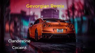 Clandestine  Cocaina Gevorgian Remix [upl. by Rammus]