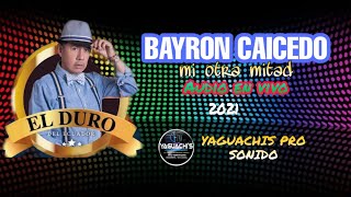 BAYRON CAICEDO🇺🇲LA MITAD DE MI VIDA 2021AUDIO EN VIVO🇪🇨 [upl. by Codi537]