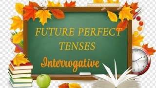 InterrogativeFuture Perfect Tenses with examples [upl. by Mafalda760]