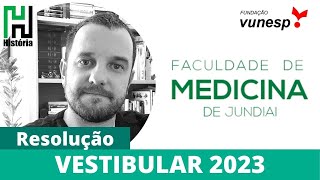 Resolução FMJ 2023 Faculdade de Medicina de Jundiaí  História Gabarito Comentado Vunesp [upl. by Leonor]