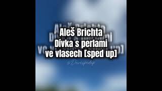 Aleš Brichta  Dívka s perlami ve vlasech sped up [upl. by Camden]