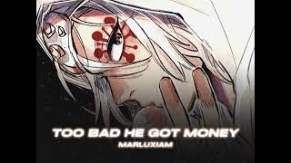 Too Bad He Got Money  Marluxiam  Slowed  Reverbed [upl. by Llesram]