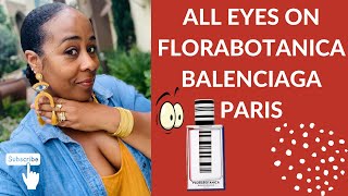 FLORABOTANICA BALENCIAGA PARIS  Lets Review a Green Floral Fragrance New Perfume Review [upl. by Larena]