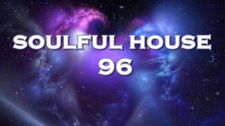 SOULFUL HOUSE 96 [upl. by Thom788]