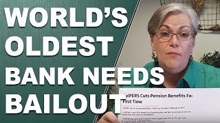 Worlds Oldest Bank Needs A Bailout  CalPERS Cuts Pension Benefits [upl. by Tiler]