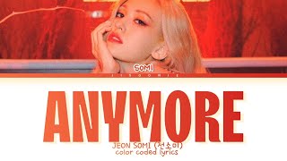 JEON SOMI Anymore Lyrics Color Coded Lyrics [upl. by Elma323]