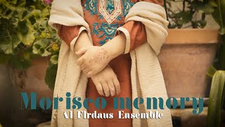 Al Firdaus Ensemble – Morisco Memory Official Video  فرقة الفردوس – ذاكرة موريسكية [upl. by Ecirtnahs]