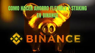 BINANCE  Como Hacer AHORRO Flexible y Staking de Criptomonedas [upl. by Maidy43]