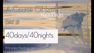 A Course Of Love40 Days and 40 NightsDay21 The Reversal [upl. by Notniuqal245]