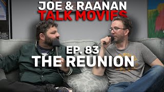 Joe amp Raanan Talk Movies  Episode 83  The Reunion [upl. by Maxy]