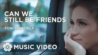 Can We Still Be Friends  Toni Gonzaga Official Movie Theme Song [upl. by Morven]