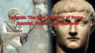 Caligula The Mad Emperor of Rome – Scandal Power and Betrayal [upl. by Haag612]