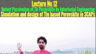 Defect Analysis and passivation via Interfacial Engineering Technique for Tin Based Perovskite [upl. by Mosley]