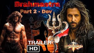 Brahmastra 2  Dev  Official Trailer  Hrithik Roshan  Ranbir Kapoor [upl. by Erny73]