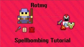 Rotmg Spellbombing Tutorial [upl. by Uriisa]