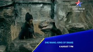 She Wang  king of Snake  6 August 7pm  Star Gold thrills [upl. by Aerdnad456]