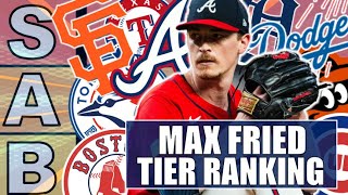 Tier Ranking Max Fried TeamsDodgers Braves Cubs Blue Jays Red Sox amp More [upl. by Dibru956]