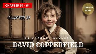 David Copperfield by quotCharles Dickensquot  FINAL BOOK  CHAPTER 51 TO 64  FULL EPISODES 1850 VERSION [upl. by Brinn]