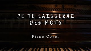 Je Te Laisserai Des Mots  Piano Cover [upl. by Brottman958]