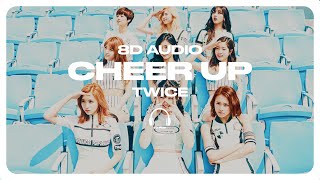 TWICE  CHEER UP 8D AUDIO 🎧USE HEADPHONES🎧 [upl. by Alana562]