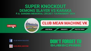 Super Knockout  Demons Slayer vs Karaka  13May24 0729 PM 10  PASANGMA MEMORIAL CRICKET [upl. by Ehcropal]