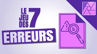 Tuto Affinity Photo 7 ERREURS que jai faites a reproduire sans hésiter Le jeu des différences [upl. by Juliet260]