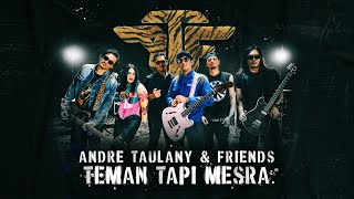 ANDRE TAULANY AND FRIENDS  TEMAN TAPI MESRA Official Music Video [upl. by Siberson]