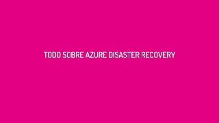 Webinar Todo sobre Azure Disaster Recovery [upl. by Evelyn]