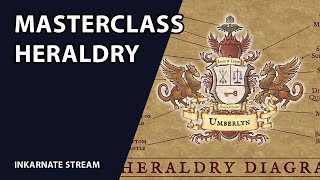 Masterclass Heraldry  Inkarnate Stream [upl. by Yrrok121]