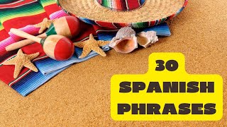 30 SPANISH PHRASES LEARN SPANISH FAST SPEAK SPANISH FLUENTLY SPANISH BASIC PHRASES [upl. by Rinaldo]