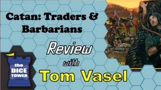 Catan Traders and Barbarians Review  with Tom Vasel [upl. by Geis14]