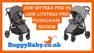 Joie Mytrax Pro vs Joie Litetrax Pro Pushchair Review [upl. by Aneris]