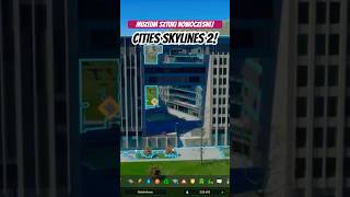 Muzeum sztuki nowoczesnej w Cities Skylines 2 shorts [upl. by Ammadis321]