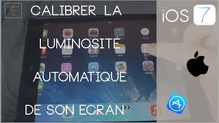 Calibrer la Luminosité Automatique de son Appareil iOS  Android [upl. by Kaden]