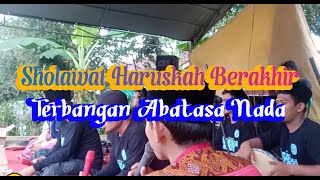 Sholawat Haruskah berakhir Versi Grup Abatasa Nada Sholawat merdu [upl. by Petronella806]