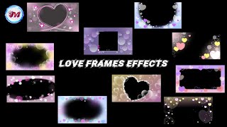 GREEN SCREEN LOVE FRAMES EFFECTS [upl. by Domini]