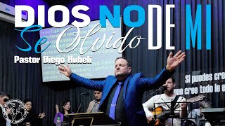 DIOS NO SE OLVIDO DE MI  Pastor Diego Hubeli [upl. by Anay]