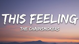 The Chainsmokers  This Feeling Lyrics ft Kelsea Ballerini [upl. by Irene840]