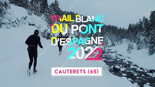 Trail blanc du Pont dEspagne 2022  Cauterets [upl. by Ahseer950]