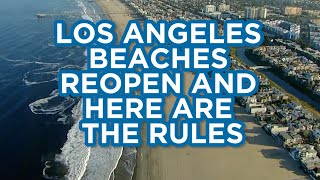 Los Angeles beaches reopen and here are the rules [upl. by Ayisan]