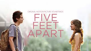 Five Feet Apart Five Feet Apart Soundtrack [upl. by Namyl]