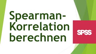 Korrelation nach Spearman in SPSS berechnen ordinale Variablen  Daten analysieren in SPSS 115 [upl. by Marienthal626]